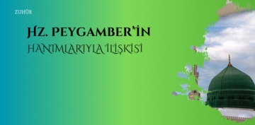 Hz. Peygamber�in Han�mlar�yla �li�kisi