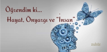 ��rendim ki� Hayat, �nyarg� ve ��nsan�