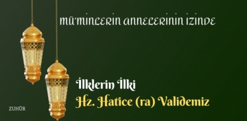 M��minlerin Annelerinin �zinde - Hz. Hatice (r.anha)