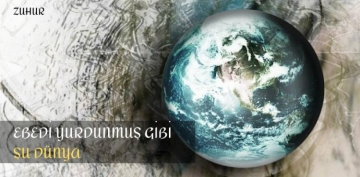 Ebedi yurdunmu� gibi �u d�nya�